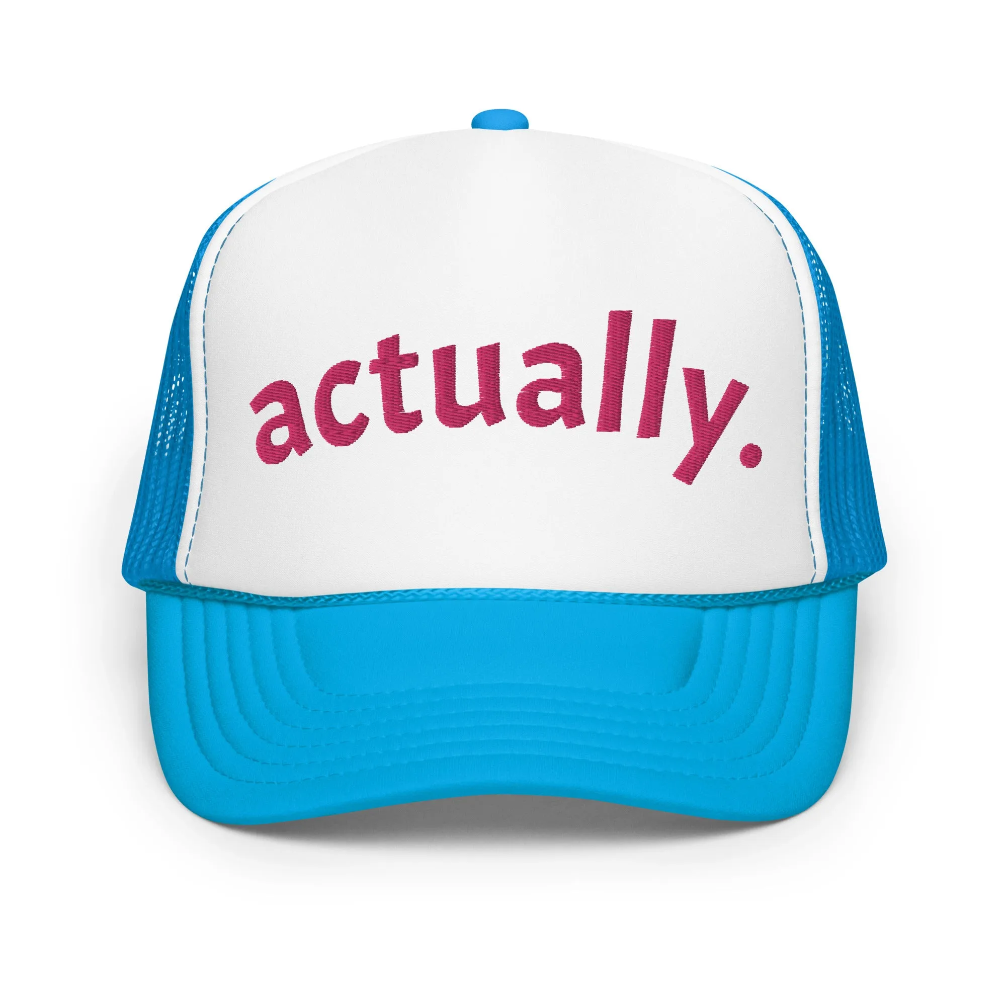 actually. Trucker hat