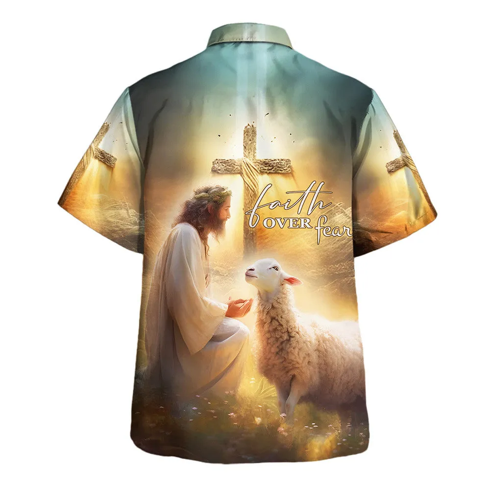 Faith Over Fear Jesus Lamb Hawaiian Shirt For Men and Women - Christian Hawaiian shirt