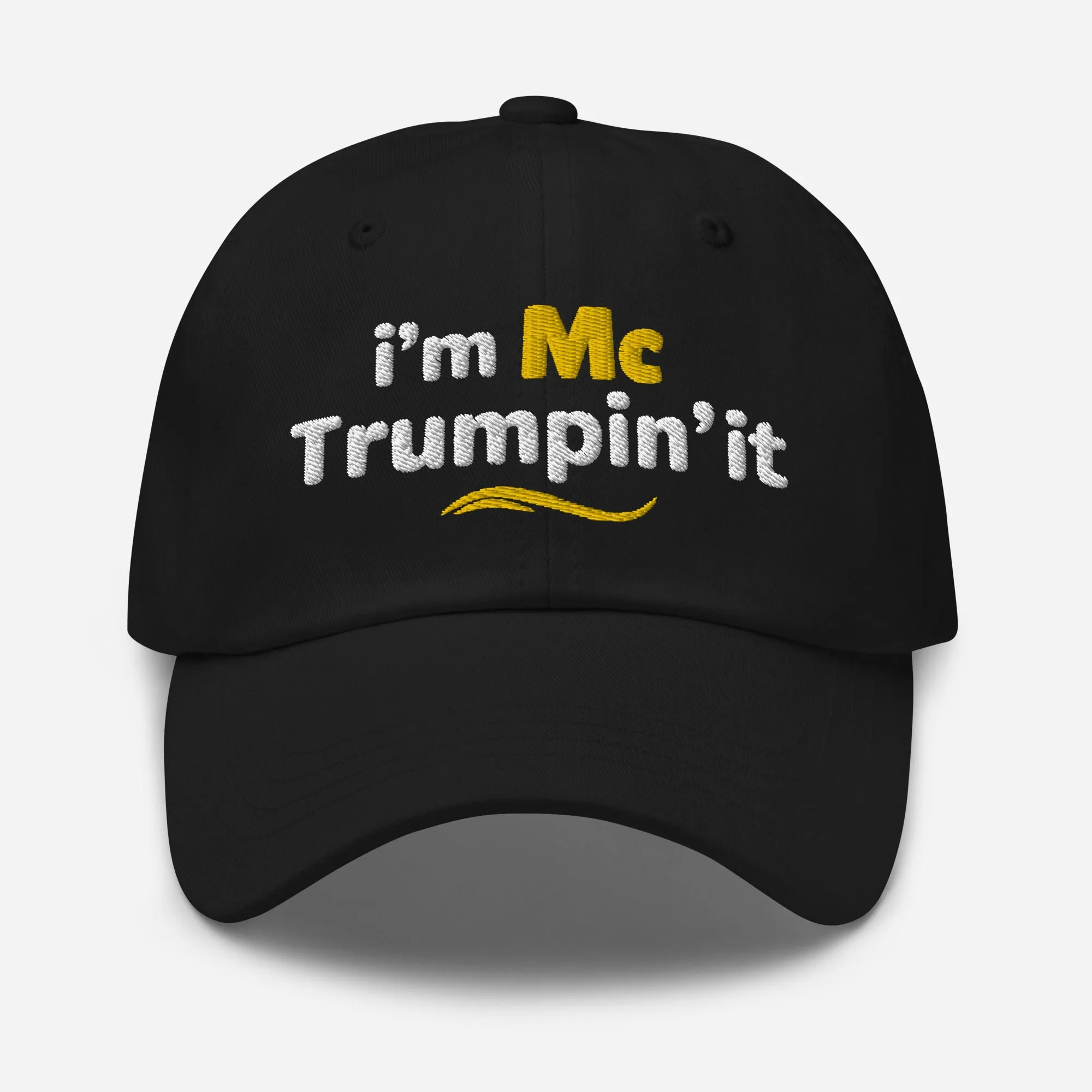 I'm McTrumpin' It Custom Embroidered Hat